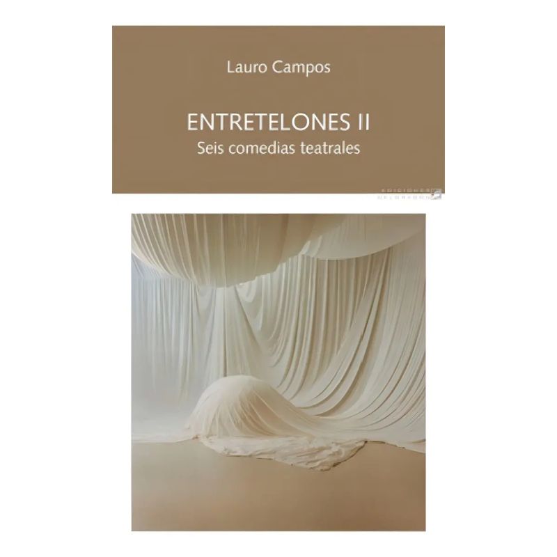 ENTRETELONES II - SEIS COMEDIAS TEATRALES (Nuevo)