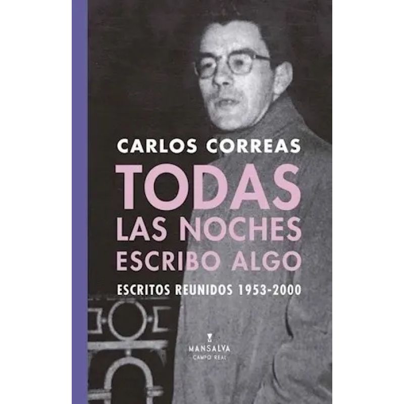 TODAS LAS NOCHES ESCRIBO ALGO - ESCRITOS REUNIDOS 1953-2000 (Nuevo)