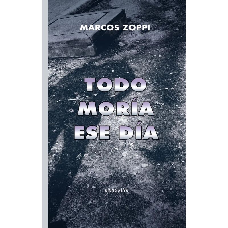 TODO MORIA ESE DIA (Nuevo)