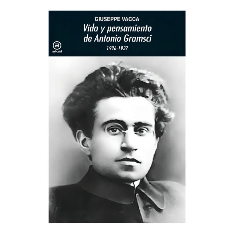 VIDA Y PENSAMIENTO DE ANTONIO GRAMSCI - 1926-1937 (Nuevo)