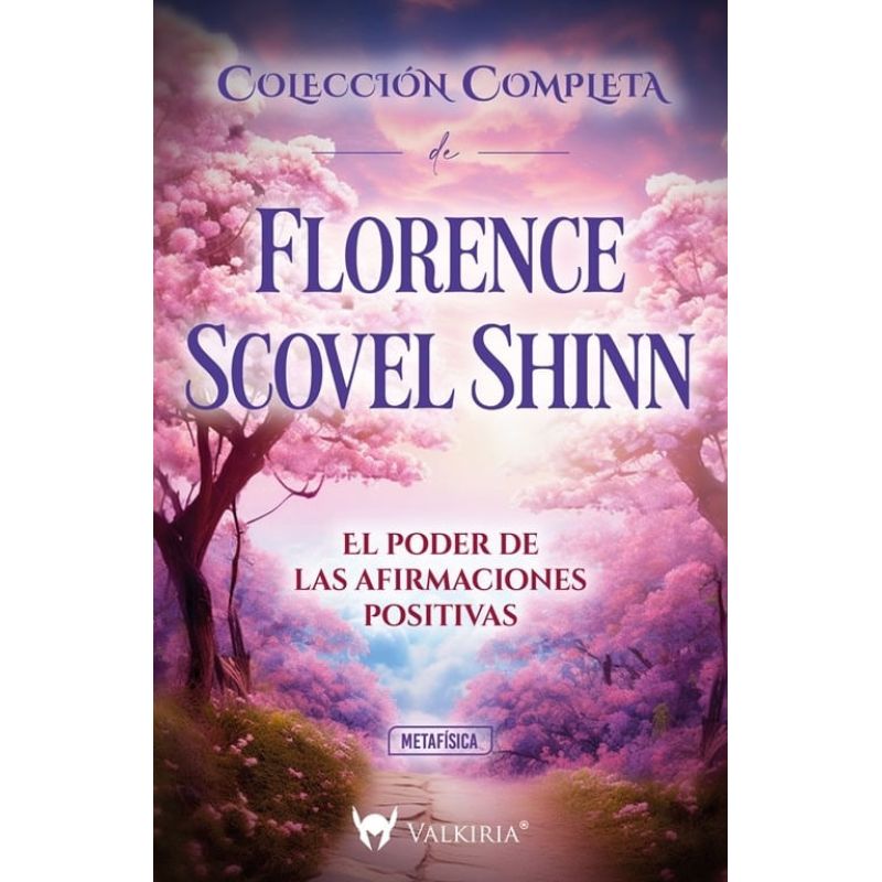 PODER DE LAS AFIRMACIONES POSITIVAS, EL - COLECCION COMPLETA DE FLORENCE SCOVEL SHINN (Nuevo)