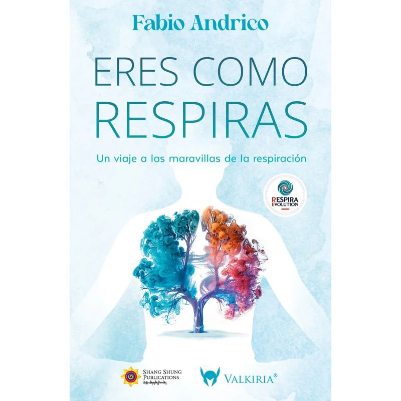 ERES COMO RESPIRAS - UN VIAJE A LAS MARAVILLAS DE LA RESPIRACION (Nuevo)