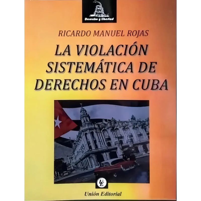 VIOLACION SISTEMATICA DE DERECHOS EN CUBA, LA (Nuevo)