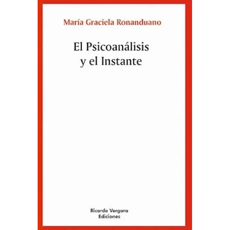 PSICOANALISIS Y EL INSTANTE, EL (Nuevo)