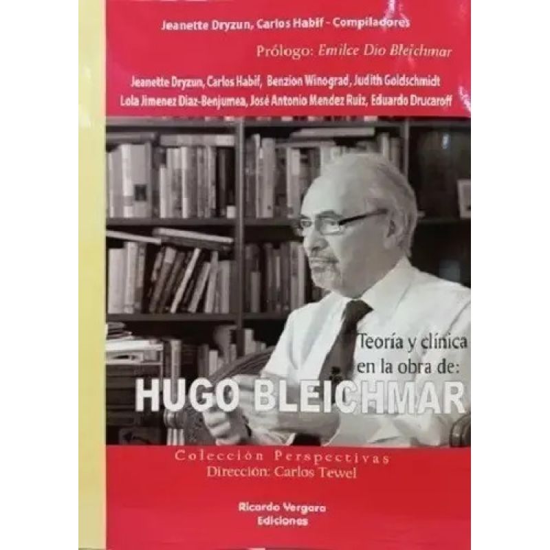 TEORIA Y CLINICA EN LA OBRA DE HUGO BLEICHMAR (Nuevo)