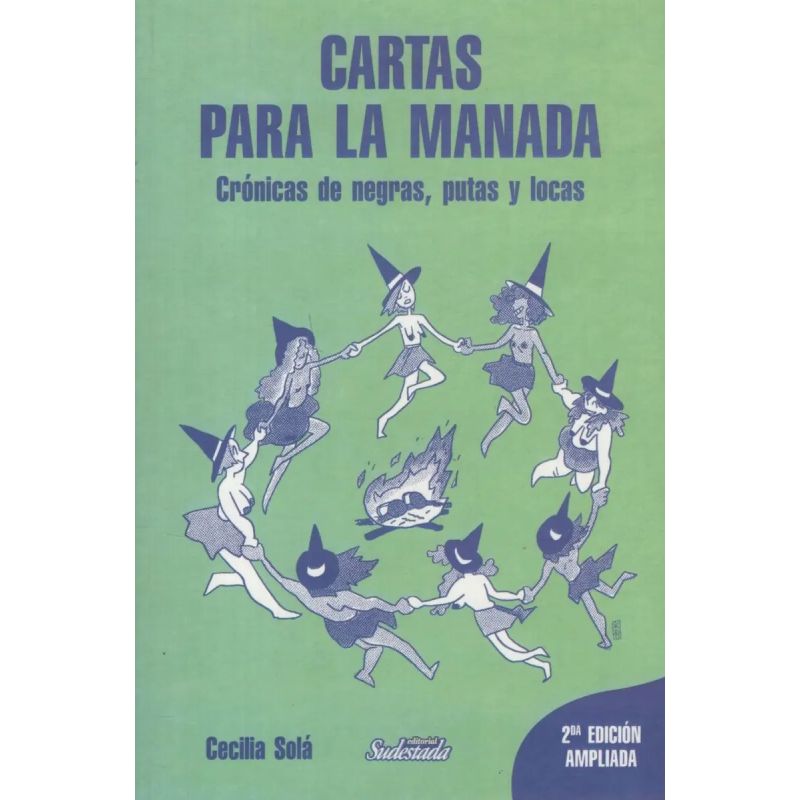 CARTAS PARA LA MANADA 2/ED.AMPLIADA -  CRONICAS DE NEGRAS, PUTAS Y LOCAS (Nuevo)