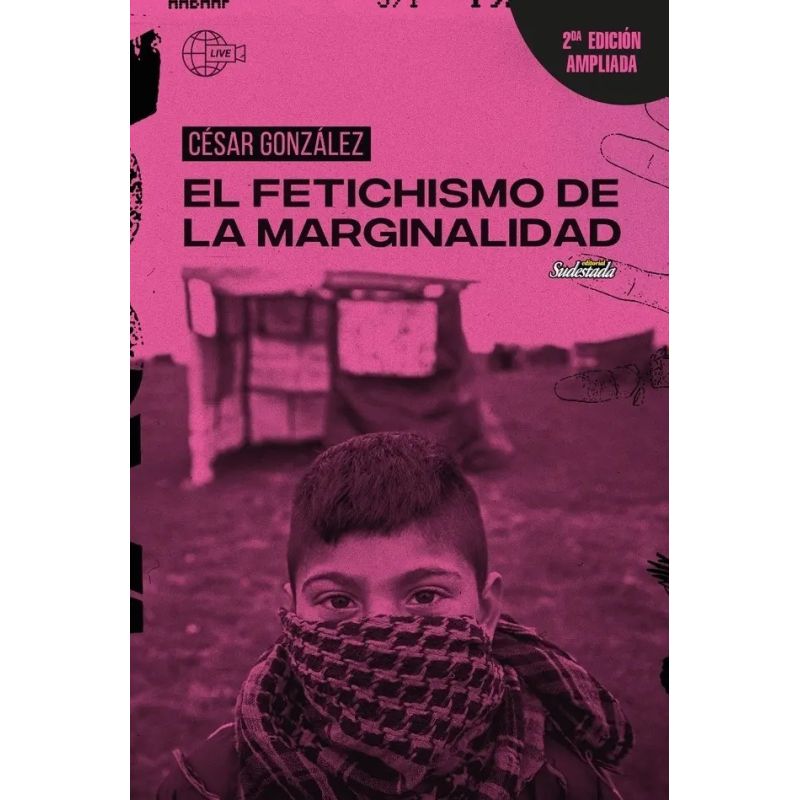 FETICHISMO DE LA MARGINALIDAD, EL - 2/ED. AMPLIADA (Nuevo)