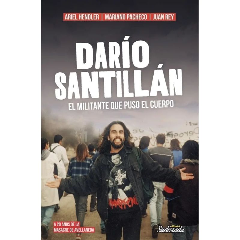 DARIO SANTILLAN - EL MILITANTE QUE PUSO EL CUERPO (Nuevo)