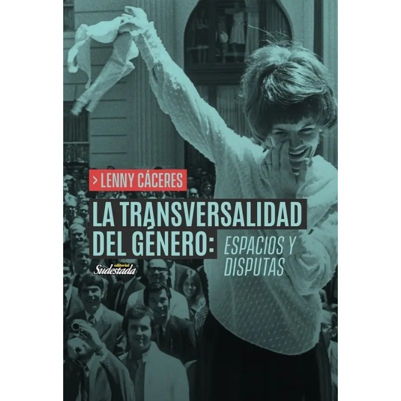 TRANSVERSALIDAD DEL GENERO: ESPACIOS Y DISPUTAS, LA (Nuevo)
