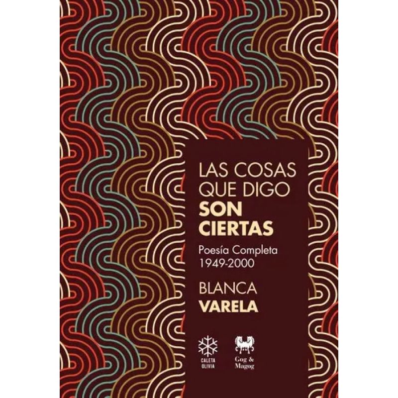 COSAS QUE DIGO SON CIERTAS, LAS - POESIA COMPLETA 1949-2000 - 2/ED. (Nuevo)