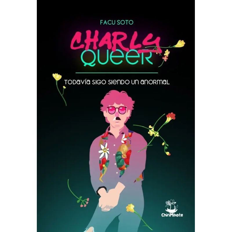 CHARLY QUEER - TODAVIA SIGO SIENDO ANORMAL (Nuevo)