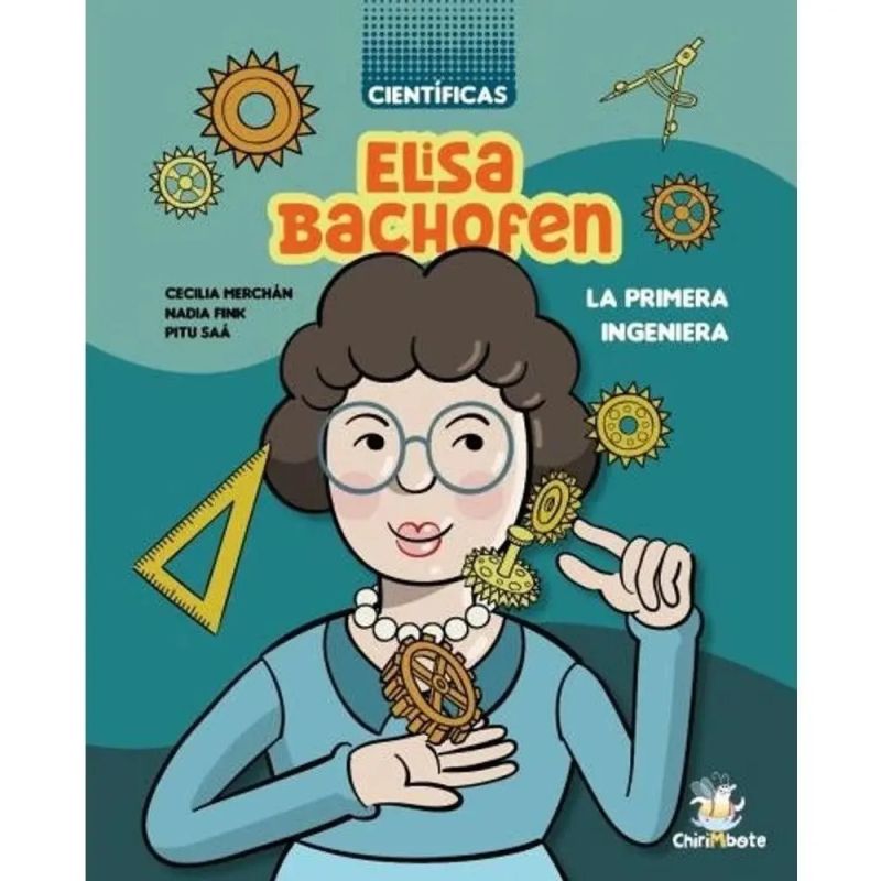 ELISA BACHOFEN - LA PRIMERA INGENIERA - CIENTIFICAS (Nuevo)