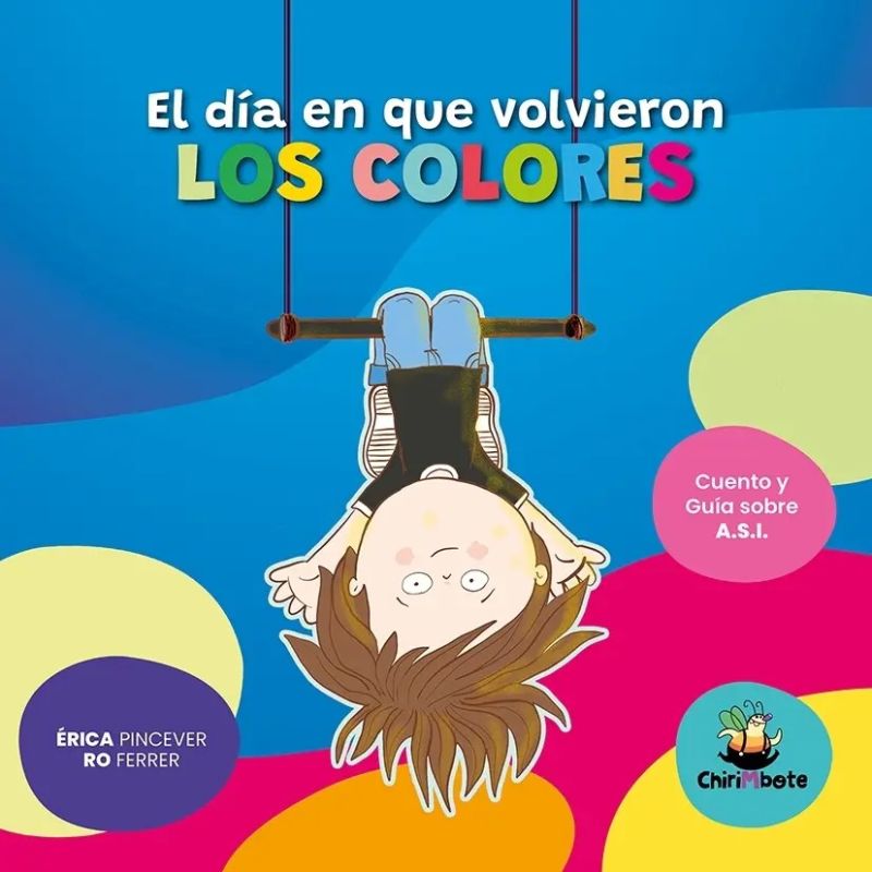 DIA EN QUE VOLVIERON LOS COLORES, EL - CUENTO Y GUIA SOBRE A. S. I. (Nuevo)