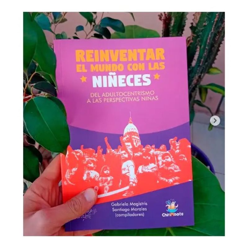 REINVENTAR EL MUNDO CON LAS NIÑECES - DEL ADULTOCENTRISMO A LAS PERSPECTIVAS NIÑAS (Nuevo) - Miniatura 2