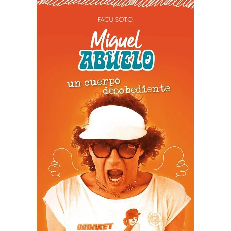 MIGUEL ABUELO - UN CUERPO DESOBEDIENTE (Nuevo)