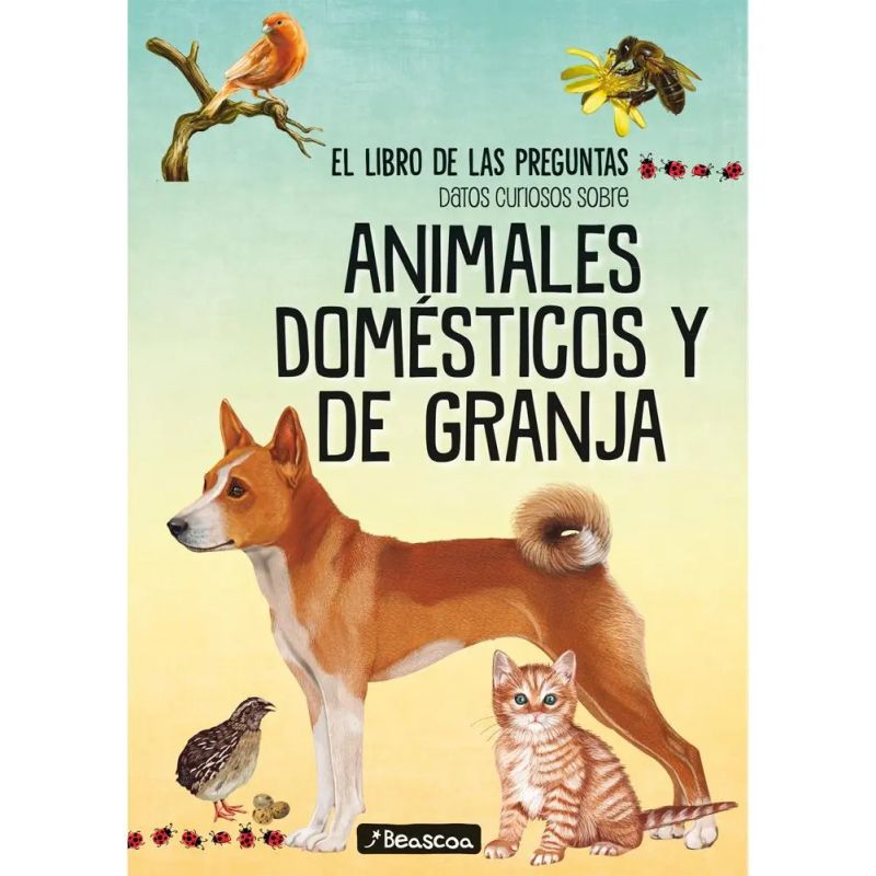 DATOS CURIOSOS SOBRE ANIMALES DOMESTICOS Y DE GRANJA - EL LIBRO DE LAS PREGUNTAS (Nuevo)