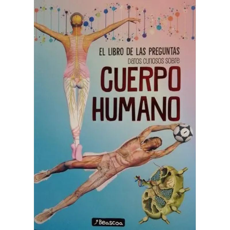 DATOS CURIOSOS SOBRE EL CUERPO HUMANO - EL LIBRO DE LAS PREGUNTAS (Nuevo)