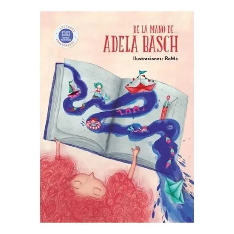 DE LA MANO DE... ADELA BASCH - LECTORES APASIONADOS (Nuevo)