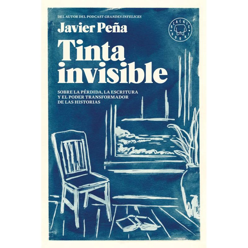 TINTA INVISIBLE - SOBRE LA PERDIDA, LA ESCRITURA Y EL PODER TRANSFORMADOR DE LAS HISTORIAS (Nuevo)