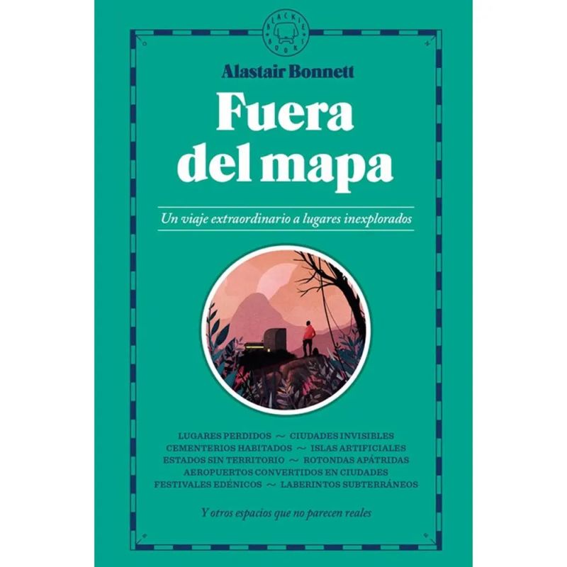 FUERA DEL MAPA - UN VIAJE EXTRAORDINARIO A LUGARES INEXPLORADOS (Nuevo)