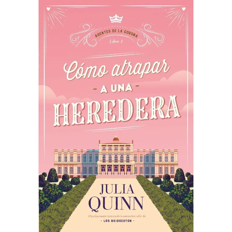 COMO ATRAPAR A UNA HEREDERA - LOS AGENTES DE LA CORONA 1 (Nuevo)