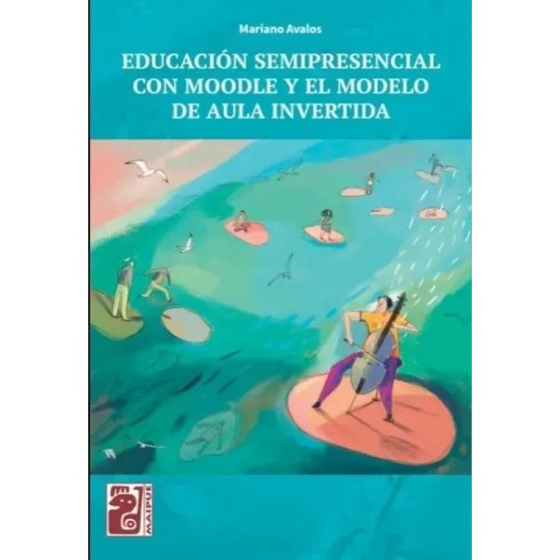 EDUCACION SEMIPRESENCIAL CON MOODLE Y EL MODELO DE AULA INVERTIDA (Nuevo)