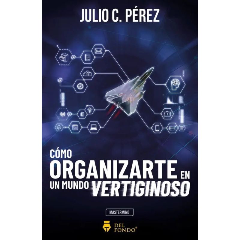 COMO ORGANIZARTE EN UN MUNDO VERTIGINOSO (Nuevo)