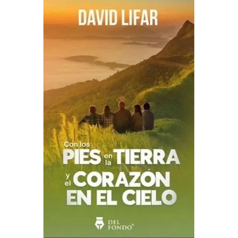 CON LOS PIES EN LA TIERRA Y EL CORAZON EN EL CIELO (Nuevo)
