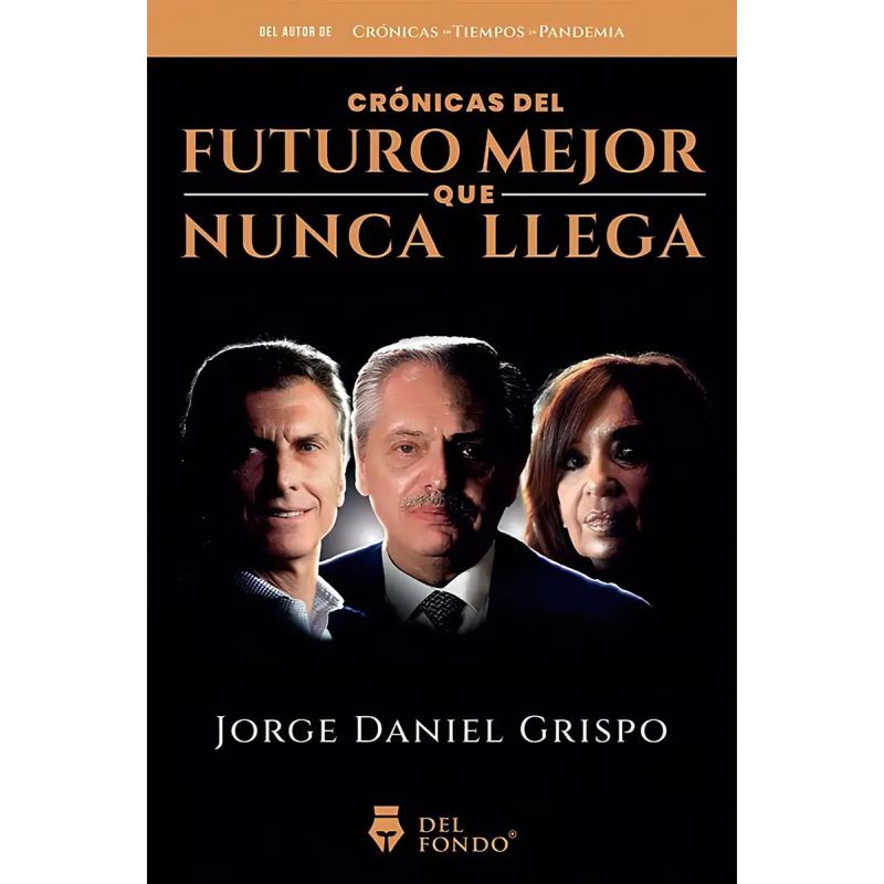 CRONICAS DEL FUTURO MEJOR QUE NUNCA LLEGA (Nuevo)