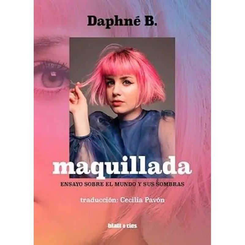 MAQUILLADA - ENSAYO SOBRE EL MUNDO Y SUS SOMBRAS (Nuevo)