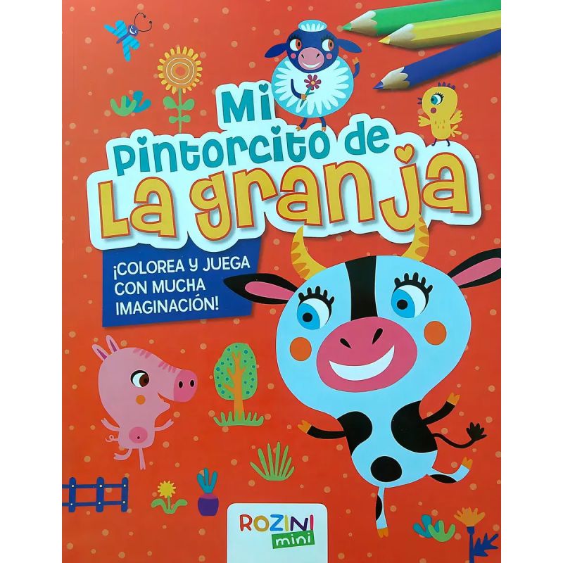 MI PINTORCITO DE LA GRANJA - COLOREA Y JUEGA CON MUCHA IMAGINACION (Nuevo)