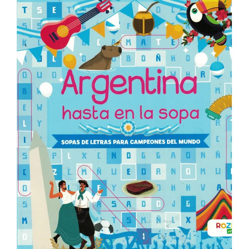 ARGENTINA HASTA EN LA SOPA - SOPAS DE LETRAS PARA CAMPEONES DEL MUNDO (Nuevo)