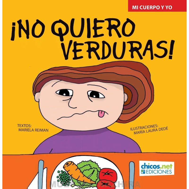 NO QUIERO VERDURAS ! - MI CUERPO Y YO (Nuevo)