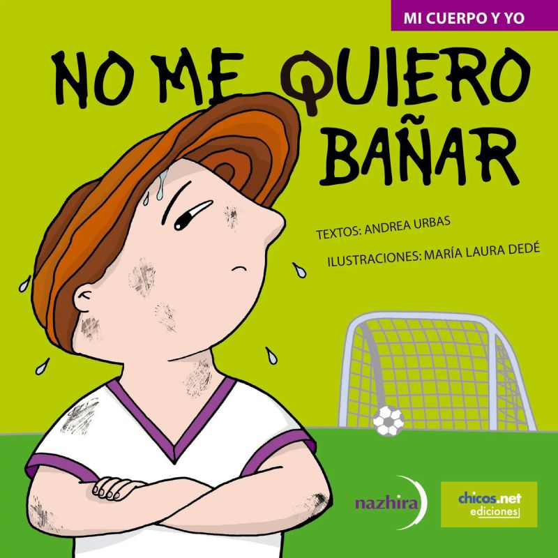 NO ME QUIERO BAÑAR - MI CUERPO Y YO (Nuevo)