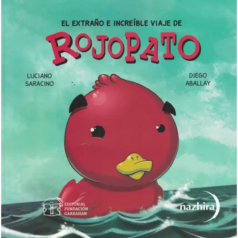 EXTRAÑO E INCREIBLE VIAJE DE ROJOPATO, EL - LIBRO ALBUM - MAYUSCULA (Nuevo)