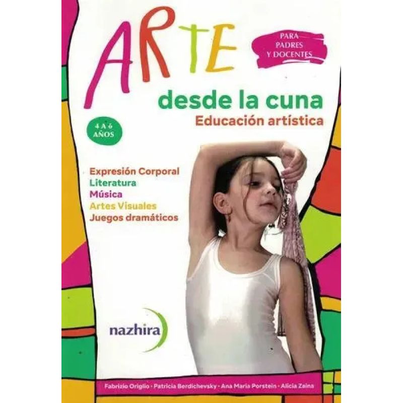 ARTE DESDE LA CUNA - EDUCACION ARTISTICA - 4 A 6 AÑOS (Nuevo)