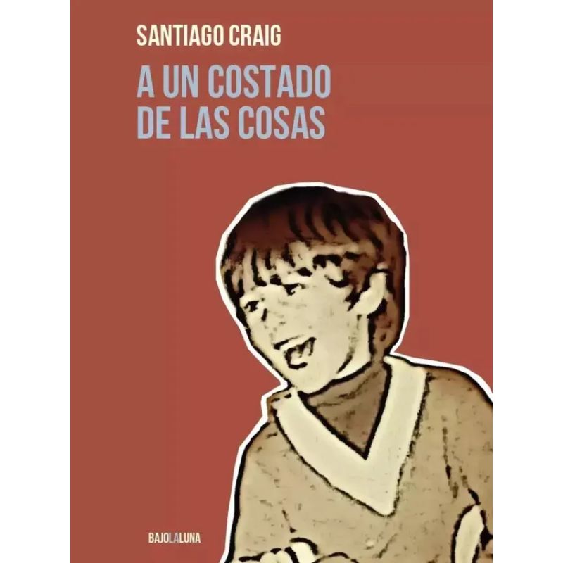 A UN COSTADO DE LAS COSAS (Nuevo)