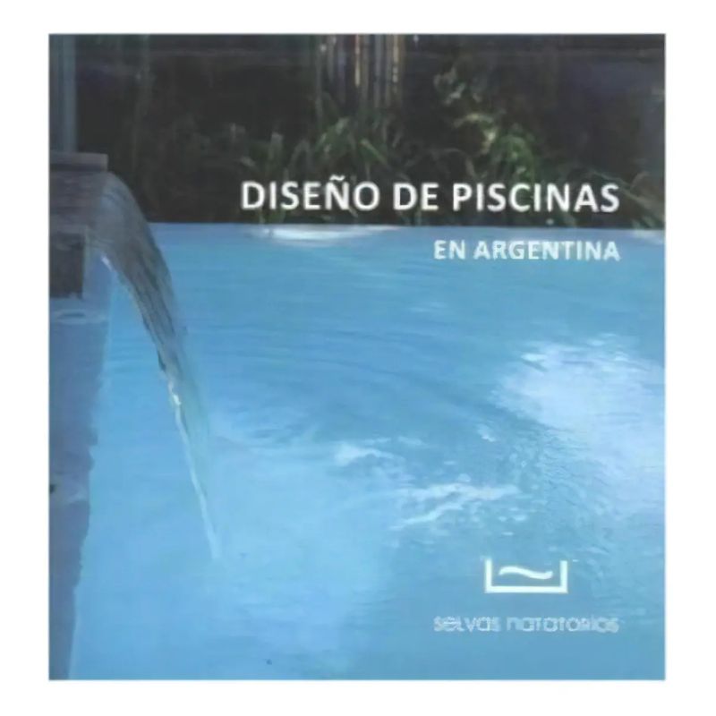 DISEÑO DE PISCINAS EN ARGENTINA II (Nuevo)