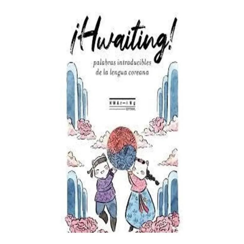 HWAITING! - PALABRAS INTRADUCIBLES DE LA LENGUA COREANA (Nuevo) - Miniatura 2