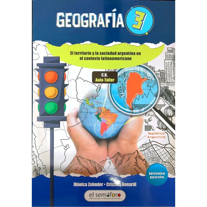 GEOGRAFIA 3 - EL TERRITORIO Y LA SOCIEDAD ARGENTINA EN EL CONTEXTO LATINOAMERICANO - N/ED. 2021 (Nuevo)