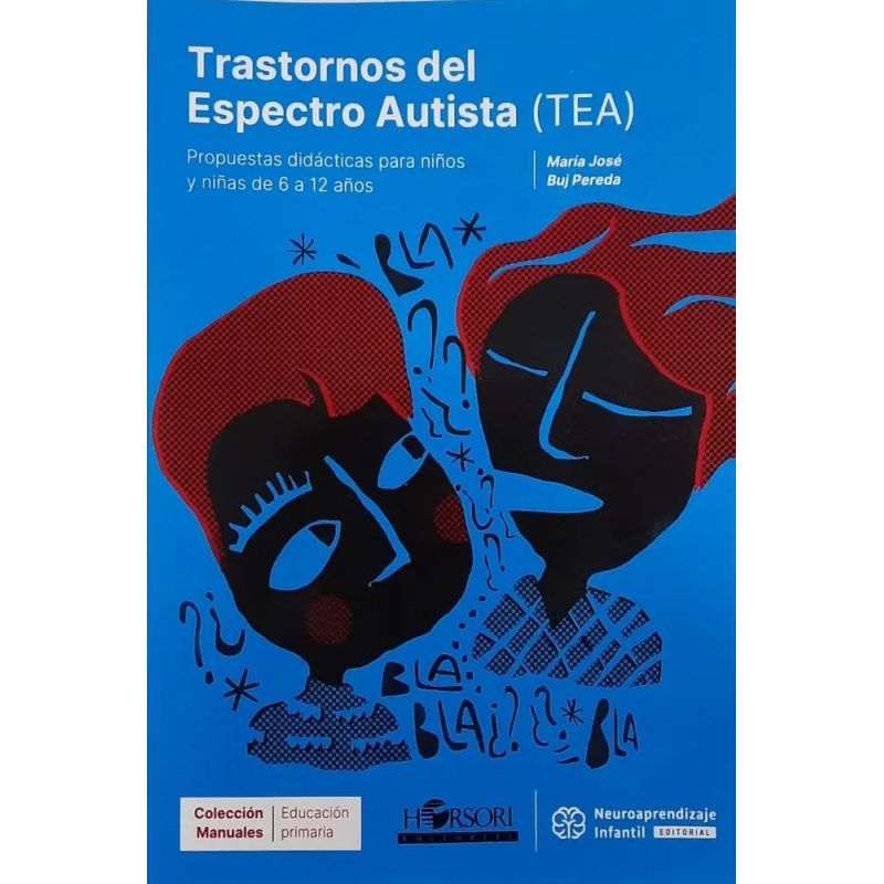 TRASTORNO DEL ESPECTRO AUTISTA - TEA - PROPUESTAS DIDACTICAS PARA NIÑOS Y NIÑAS DE 6 A 12 AÑOS (Nuevo)