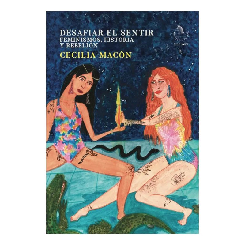 DESAFIAR EL SENTIR - FEMINISMOS, HISTORIA Y REBELION (Nuevo)