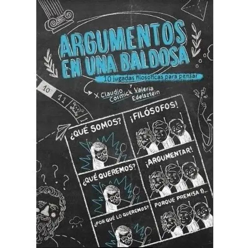 ARGUMENTOS EN UNA BALDOSA - 10 JUGADAS FILOSOFICAS PARA PENSAR (Nuevo)