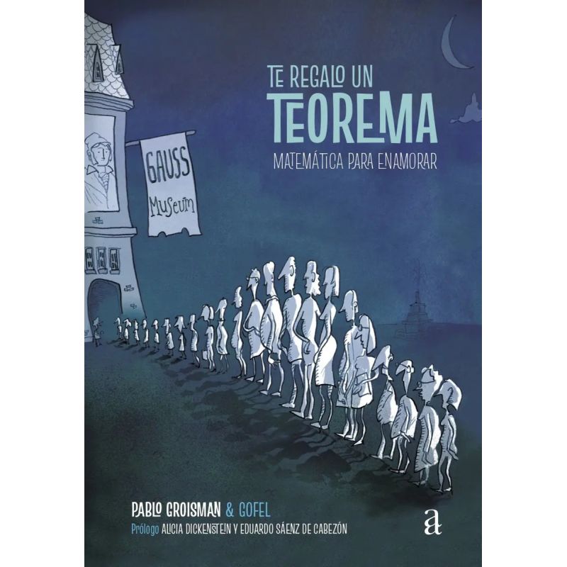 TE REGALO UN TEOREMA - MATEMATICA PARA ENAMORAR (Nuevo)