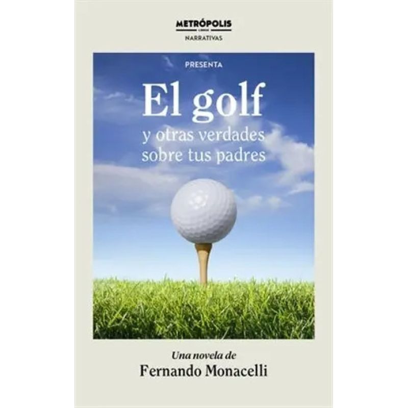 GOLF Y OTRAS VERDADES SOBRE TUS PADRES, EL (Nuevo)