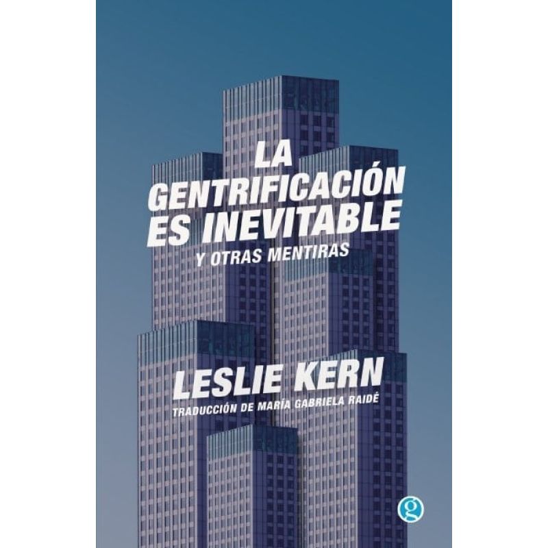 GENTRIFICACION ES INEVITABLE Y OTRAS MENTIRAS, LA (Nuevo)
