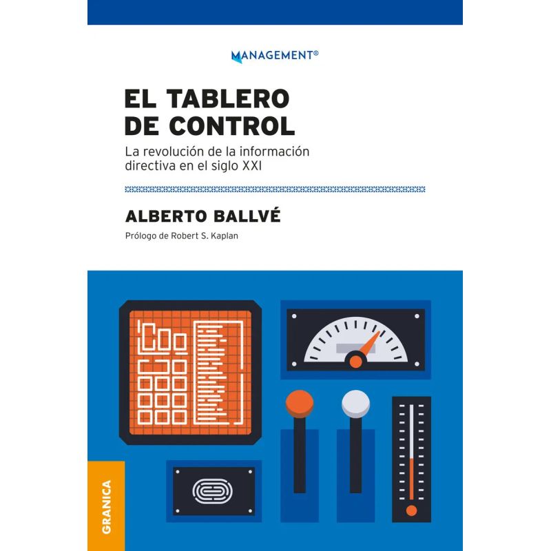 TABLERO DE CONTROL, EL - LA REVOLUCION DE LA INFORMACION DIRECTIVA EN EL SIGLO XXI (Nuevo)