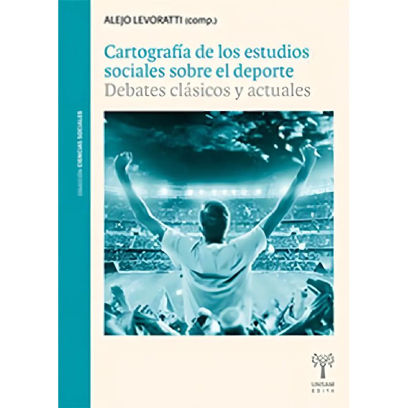 CARTOGRAFIA DE LOS ESTUDIOS SOCIALES SOBRE EL DEPORTE - DEBATES CLASICOS Y ACTUALES (Nuevo)