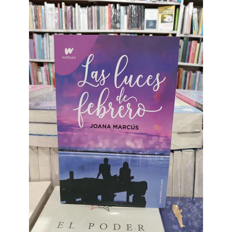 LUCES DE FEBRERO, LAS - MESES A TU LADO 4 - WATTPAD (Nuevo)