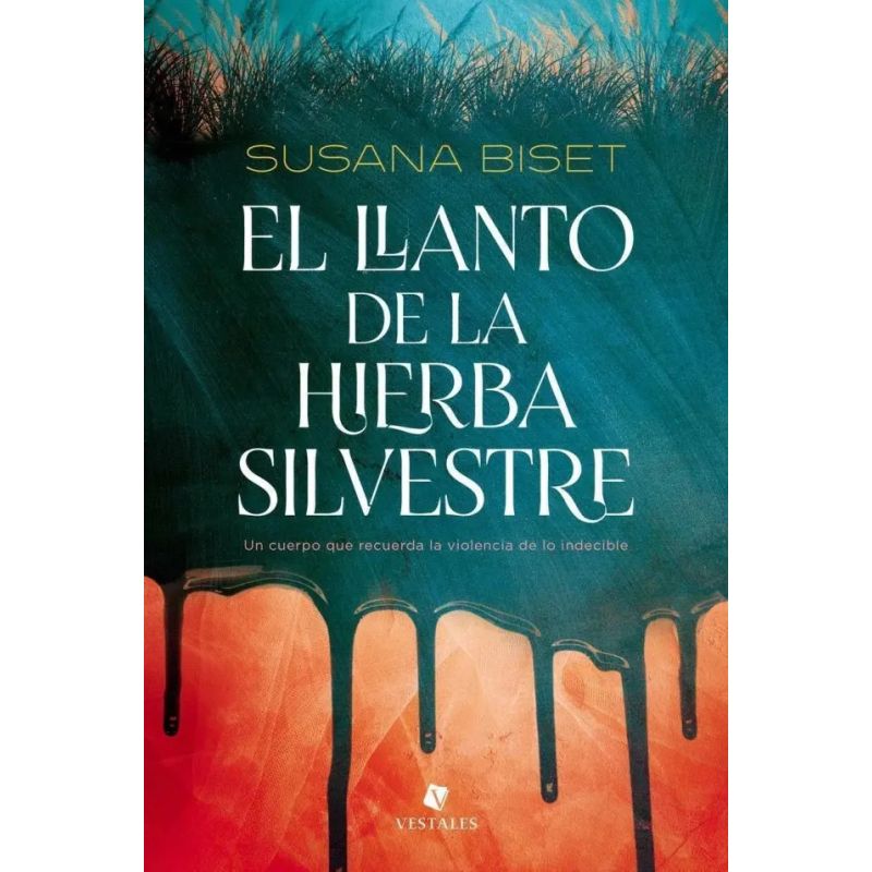 LLANTO DE LA HIERBA SILVESTRE, EL (Nuevo)